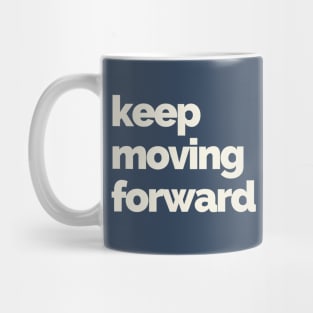 Keep Moving Forward Mug